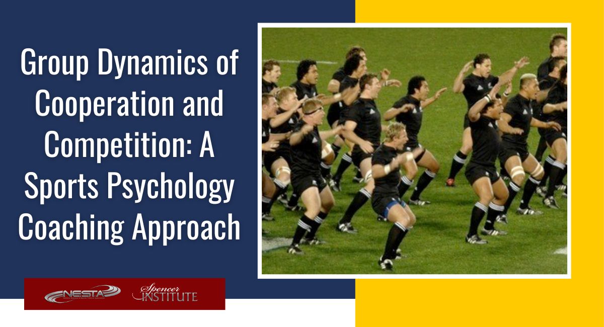 Group Dynamics of Cooperation and Competition: A Sports Psychology Coaching  Approach - Personal Trainer Certification, Nutrition Courses, Fitness  Education